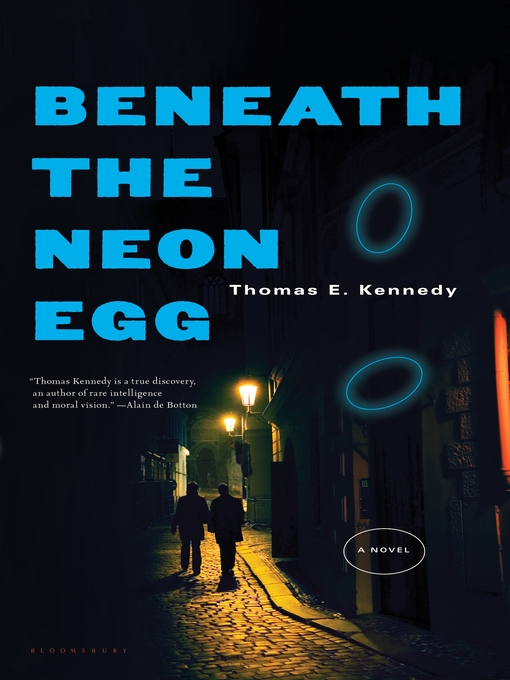 Title details for Beneath the Neon Egg by Thomas E. Kennedy - Available